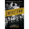 Smoketown: The Untold Story of the Other Great Black Renaissance - Paperback