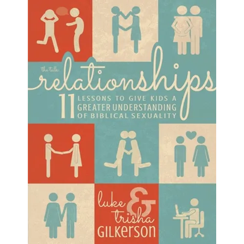 Relationships: 11 Lessons to Give Kids a Greater Understanding of Biblical Sexuality - Paperback