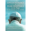 Love for the Papacy and Filial Resistance to the Pope in the History of the Church - Paperback