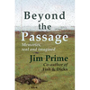 Beyond the Passage: Memories, real and imagined - Paperback
