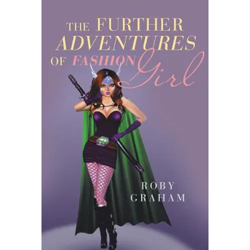 The Further Adventures of Fashion Girl - Paperback
