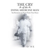 The Cry of the Dying Medicine Man: The Biography of Major Pedro Nosa Halili - Paperback