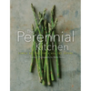 The Perennial Kitchen: Simple Recipes for a Healthy Future - Hardcover