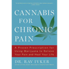 Cannabis for Chronic Pain: A Proven Prescription for Using Marijuana to Relieve Your Pain and Heal Your Life /]cdr. Rav Ivker, Do, Abihm, Cofounder an - Paperback
