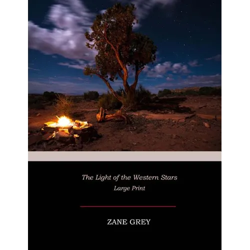 The Light of the Western Stars: Large Print - Paperback