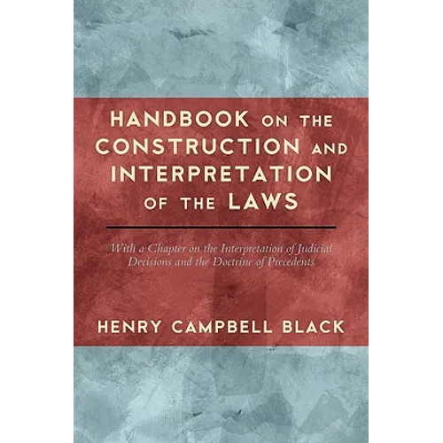 Handbook on the Construction and Interpretation of the Law - Hardcover