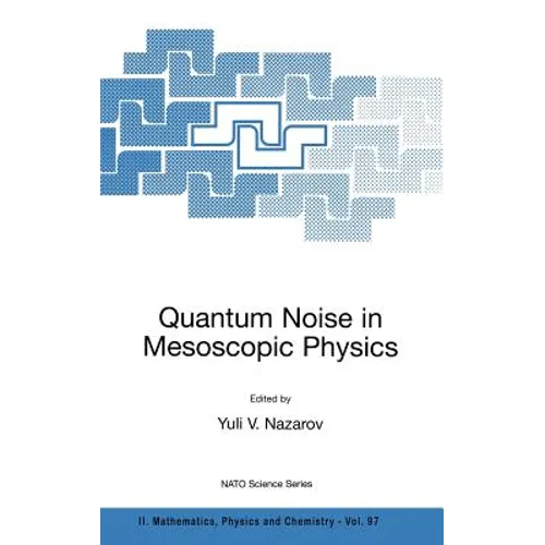 Quantum Noise in Mesoscopic Physics - Hardcover
