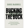 Bucking the Buck: Us Financial Sanctions and the International Backlash Against the Dollar - Paperback