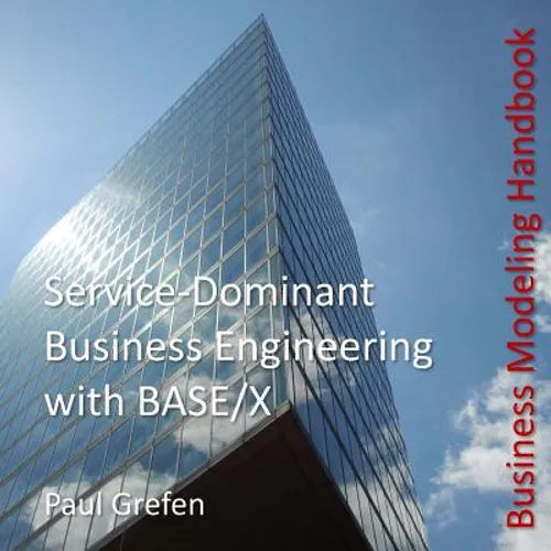 Service-Dominant Business Engineering with BASE/X: Business Modeling Handbook - Paperback