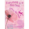 Everything is a Big Deal, Until It's Not - Paperback