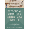 Exegetical Journeys in Biblical Greek - Hardcover