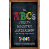 The ABC's of Youth Ministry Leadership - Paperback