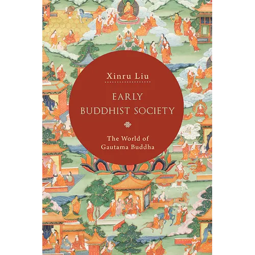 Early Buddhist Society: The World of Gautama Buddha - Paperback