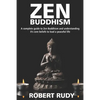 Zen Buddhism: A complete guide to Zen Buddhism and understanding it's core beliefs to lead a peaceful life - Paperback