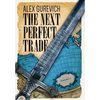 The Next Perfect Trade: A Magic Sword of Necessity - Hardcover