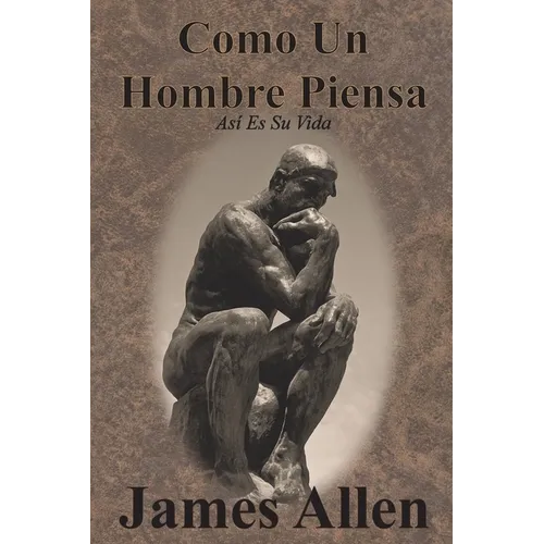 Como Un Hombre Piensa: Así Es Su Vida - Paperback