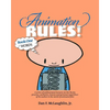 Animation Rules!: Book One: Words: Being a series of lectures on the theory, practice, aesthetics, history and personal experiences of t - Paperback