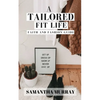A Tailored Fit Life: Faith and Fashion Guide - Paperback