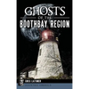 Ghosts of the Boothbay Region - Hardcover