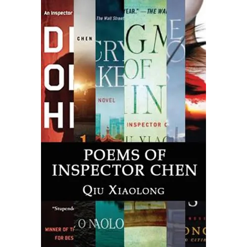 Poems of Inspector Chen: The poems in the present collection are compiled chronologically, to be more specific, in the order of their appearanc - Paperback