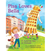 Pisa Loves Bella: A Towering Tale of Kindness - Hardcover