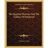 The Egyptian Heavens And The Zodiacs Of Denderah - Paperback