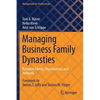 Managing Business Family Dynasties: Between Family, Organisation, and Network - Paperback