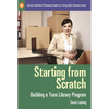 Starting from Scratch: Building a Teen Library Program - Paperback