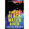 Beneath Blackwater River: A totally gripping, addictive and heart-pounding crime thriller - Paperback
