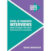 Excel at Graduate Interviews: How to Make the Best Impression with Recruiters - Paperback