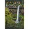 Psalm 91: The Dweller - Hardcover