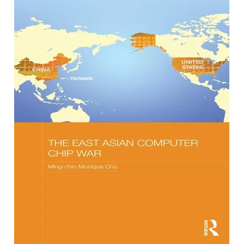 The East Asian Computer Chip War - Paperback