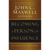 Becoming a Person of Influence: How to Positively Impact the Lives of Others - Paperback