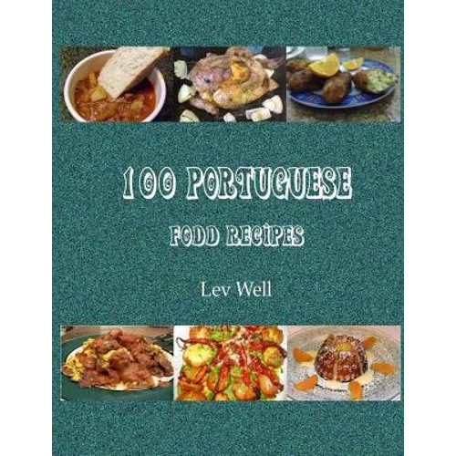 100 Portuguese Food Recipes - Paperback