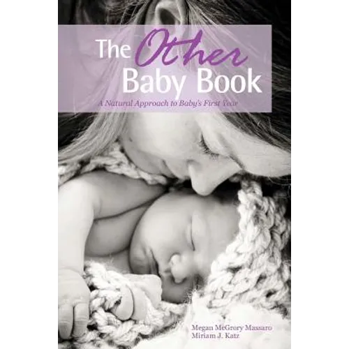 The Other Baby Book: A Natural Approach to Baby's First Year - Paperback