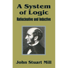 A System of Logic: Ratiocinative and Inductive - Paperback