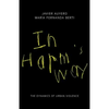 In Harm's Way: The Dynamics of Urban Violence - Paperback