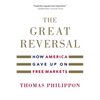 The Great Reversal: How America Gave Up on Free Markets - Paperback
