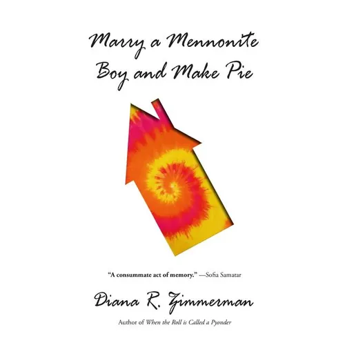 Marry a Mennonite Boy and Make Pie - Paperback