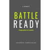 Battle Ready: Preparation to Purpose - Paperback