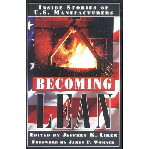 Becoming Lean: Inside Stories of U.S. Manufacturers - Hardcover