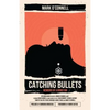 Catching Bullets: Memoirs of a Bond Fan - Paperback