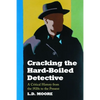 Cracking the Hard-Boiled Detective: A Critical History from the 1920s to the Present - Paperback
