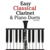 Easy Classical Clarinet & Piano Duets: Featuring Music of Vivaldi, Mozart, Handel and Other Composers - Paperback