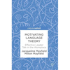 Motivating Language Theory: Effective Leader Talk in the Workplace - Hardcover