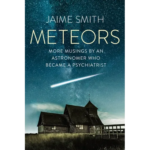Meteors: More Musings By An Astronomer Who Became A Psychiatrist - Paperback