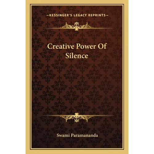 Creative Power Of Silence - Paperback