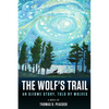 The Wolf's Trail: An Ojibwe Story, Told by Wolves - Paperback