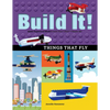 Build It! Things That Fly: Make Supercool Models with Your Favorite Lego(r) Parts - Paperback