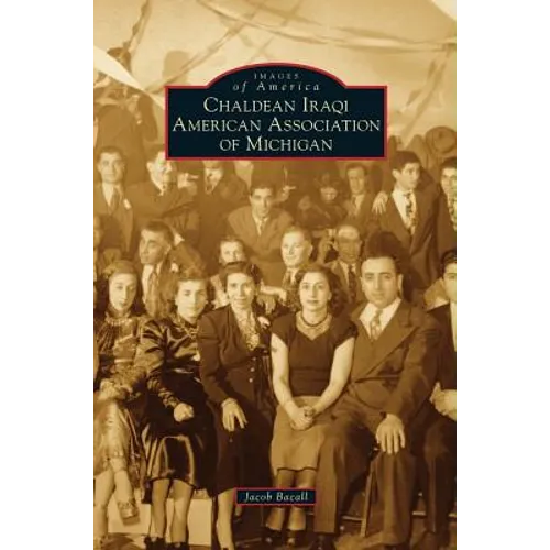 Chaldean Iraqi American Association of Michigan - Hardcover